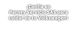 ¡Confia en  Perney Servicio SAS para cuidar de tu Volkswagen!